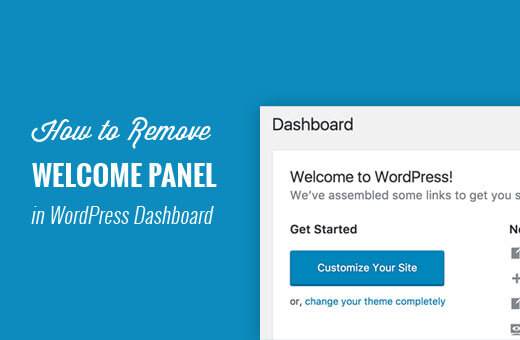 How to remove welcome panel in wordpress dashboard.