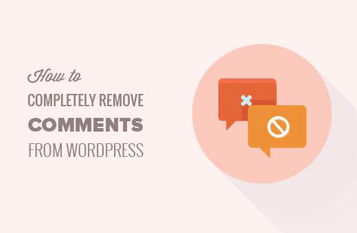 How to completely remove comments from wordpress.