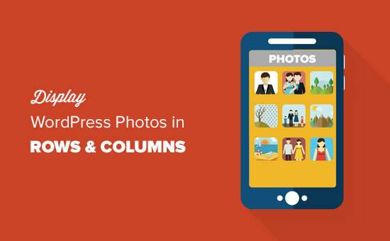 Display wordpress photos in rows and columns.